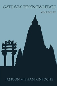 Enlarge image Cover: Gateway to Knowledge, Volume III - Rangjung Yeshe Publications,Nepal