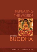Cover: Repeating the Words of the Buddha - Rangjung Yeshe Publications,Nepal