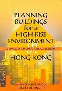 Enlarge image Cover: Planning Buildings for a High-Rise Environment in Hong-Kong - Hong Kong University Press