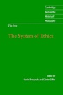 Cover: Fichte: The System of Ethics - Cambridge University Press