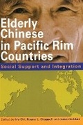 Cover: Elderly Chinese in Pacific Rim Countries - Social Support and Integration - Hong Kong University Press
