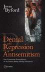 Cover: Denial and Repression of Anti-Semitism - Central European University Press