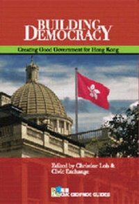 Enlarge image Cover: Building Democracy - Creating Good Government for Hong Kong - Hong Kong University Press