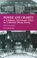 Cover: Power and Charity - A Chinese Merchant Elite in Colonial Hong Kong - Hong Kong University Press