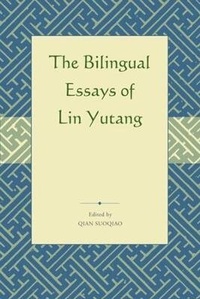 Abbildung von: The Bilingual Essays of Lin Yutang - The Chinese University Press