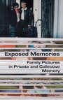 Cover: Exposed Memories - Central European University Press