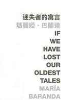 Cover: If We Have Lost Our Oldest Tales - The Chinese University Press