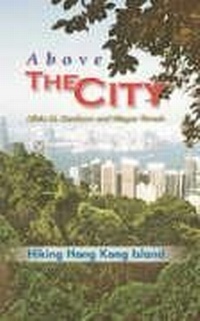 Abbildung von: Above the City - Hiking Hong Kong Island - Hong Kong University Press