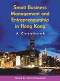 Cover: Small Business Management and Entrepreneurship in Hong Kong - A Casebook - Hong Kong University Press