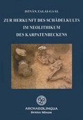 Cover: Zur Herkunft Des Schadelkults Im Neolithikum Des Karpatenbeckens - Archaeolingua