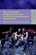 Cover: New Television, Globalisation, and the East Asian Cultural Imagination - Hong Kong University Press