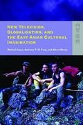 Cover: New Television, Globalisation, and the East Asian Cultural Imagination - Hong Kong University Press