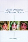 Cover: Cross-Dressing in Chinese Opera - Hong Kong University Press