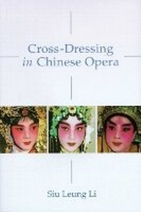 Enlarge image Cover: Cross-Dressing in Chinese Opera - Hong Kong University Press