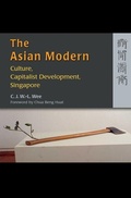 Cover: The Asian Modern - Culture, Capitalist Development, Singapore - Hong Kong University Press