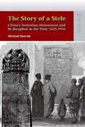 Cover: The Story of a Stele - China's Nestorian Monument and Its Reception in the West, 1625-1916 - Hong Kong University Press
