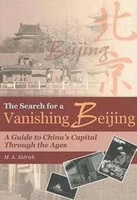 Abbildung von: The Search for a Vanishing Beijing - A Guide to China's Capital Through the Ages - Hong Kong University Press