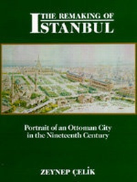 Enlarge image Cover: The Remaking of Istanbul - University of California Press