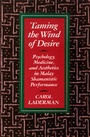 Cover: Taming the Wind of Desire - University of California Press