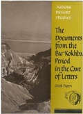 Cover: Documents from the Bar Kokhba Period in the Cave of Letters: Greek Papyri, Aramaic & Nathetean Subscription and Signatures - Israel Exploration Society,Israel