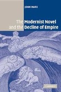 Cover: The Modernist Novel and the Decline of Empire - Cambridge University Press
