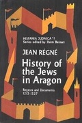Cover: History of the Jews in Aragon - Magnes Press,Israel