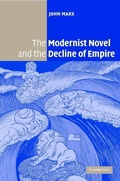 Cover: The Modernist Novel and the Decline of Empire - Cambridge University Press