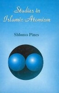 Enlarge image Cover: Studies in Islamic Atomism - Magnes Press,Israel