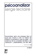 Cover: Psicoanalizar. Un Ensayo Sobre El Orden del Inconsciente y La Practica de La Letra - Siglo XXI Ediciones