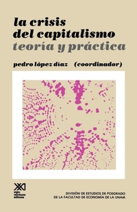 Abbildung von: La Crisis del Capitalismo.Teoria y Practica - Siglo XXI Ediciones