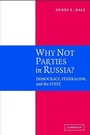 Cover: Why Not Parties in Russia? - Cambridge University Press