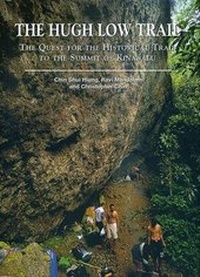 Abbildung von: The Hugh Low Trail: The Quest for the Historical Trail to the Summit of Kinabalu - Sabah Society,Malaysia