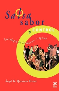 Abbildung von: Salsa, Sabor y Control! Sociologia de La Musica Tropical - Siglo XXI Ediciones