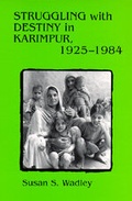 Cover: Struggling with Destiny in Karimpur, 1925-1984 - University of California Press