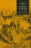 Cover: The Making of a Japanese Periphery, 1750-1920 - University of California Press