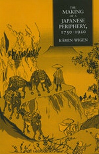 Enlarge image Cover: The Making of a Japanese Periphery, 1750-1920 - University of California Press