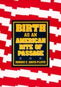 Cover: Birth as an American Rite of Passage - University of California Press