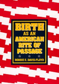 Enlarge image Cover: Birth as an American Rite of Passage - University of California Press