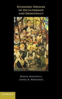 Abbildung von: Economic Origins of Dictatorship and Democracy - Cambridge University Press