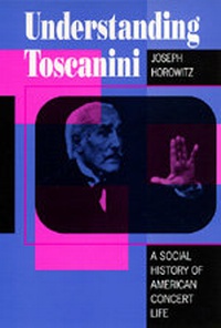 Enlarge image Cover: Understanding Toscanini - University of California Press