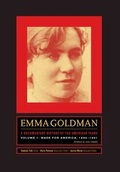 Cover: Emma Goldman: A Documentary History of the American Years, Volume One - University of California Press
