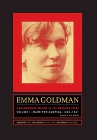 Enlarge image Cover: Emma Goldman: A Documentary History of the American Years, Volume One - University of California Press