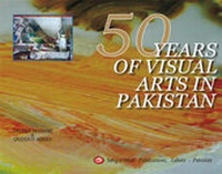 Enlarge image Cover: 50 Years of Visual Arts in Pakistan - Sang-e-Meel Publications