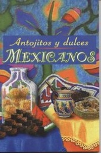 Abbildung von: Antojitos y Dulces Mexicanos - EPOCA