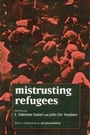 Cover: Mistrusting Refugees - University of California Press
