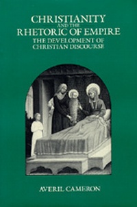 Enlarge image Cover: Christianity and the Rhetoric of Empire - University of California Press