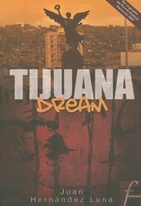Enlarge image Cover: Tijuana Dream - Ediciones B