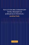 Cover: Perfection and Disharmony in the Thought of Jean-Jacques Rousseau - Cambridge University Press