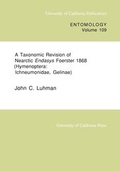 Cover: A Taxonomic Revision of Nearctic Endasys Foerster 1868 (Hymenoptera: Ichneumonidae, Gelinae) - University of California Press