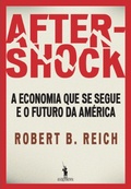 Cover: Aftershock - A economia que se segue e o futuro da Am&eacute;rica - D. Quixote